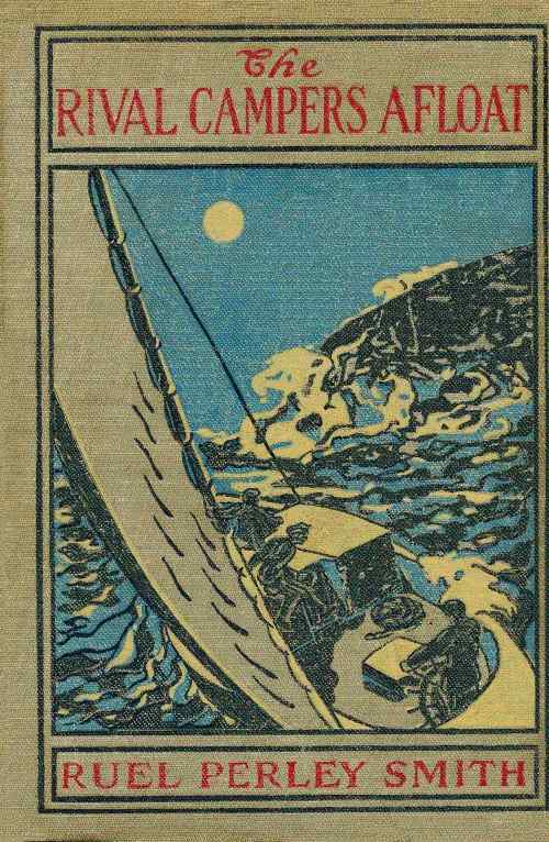 The Rival Campers Afloat; or, The Prize Yacht Viking The Rival Campers Afloat; or, The Prize Yacht Viking