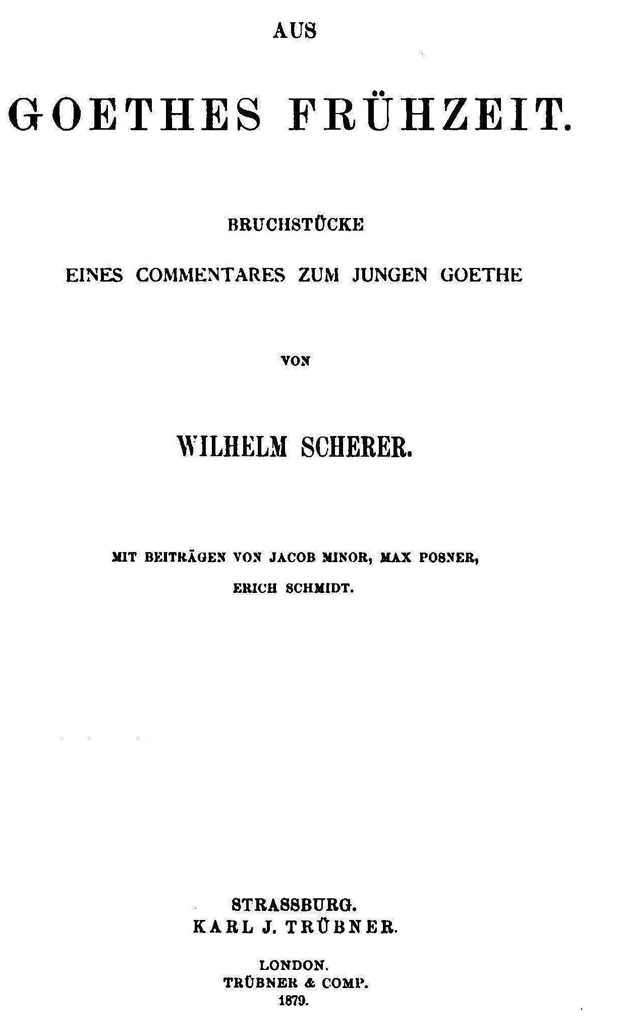 Aus Goethes Frühzeit
Bruchstücke eines Commentares zum jungen Goethe