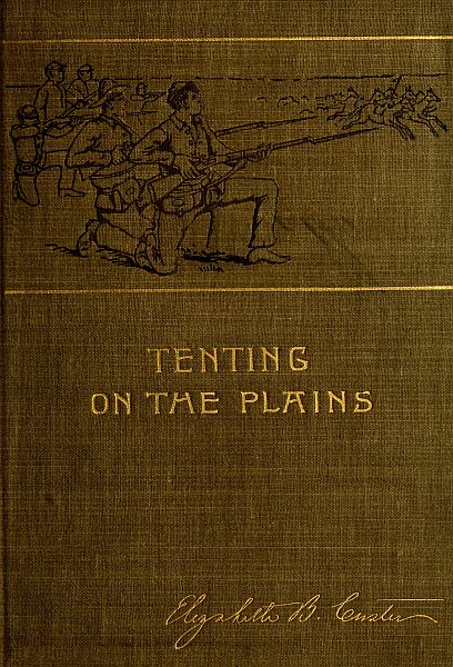 Tenting on the Plains; or, General Custer in Kansas and Texas Tenting on the Plains; or, General Custer in Kansas and Texas