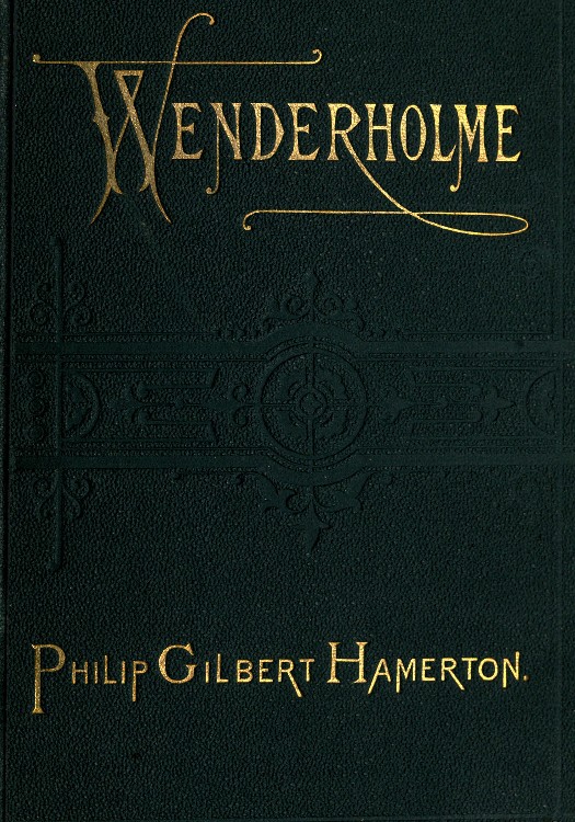 Wenderholme: A Story of Lancashire and Yorkshire