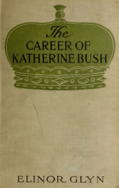The Career of Katherine Bush The Career of Katherine Bush