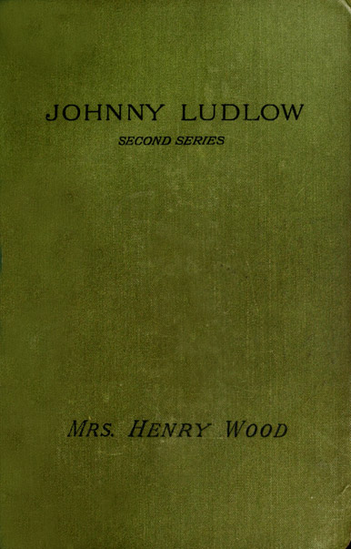 Johnny Ludlow, Second Series Johnny Ludlow, Second Series