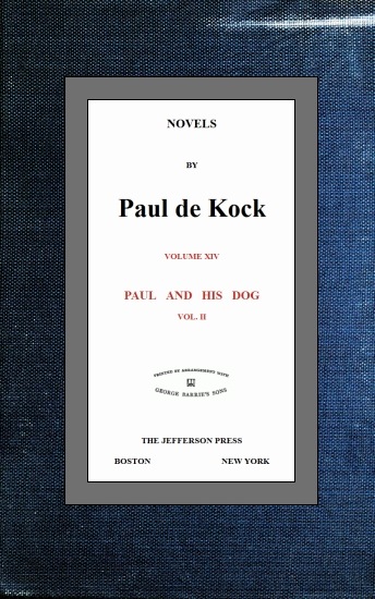 Paul and His Dog, v.2 (Novels of Paul de Kock Volume XIV) Paul and His Dog, v.2 (Novels of Paul de Kock Volume XIV)