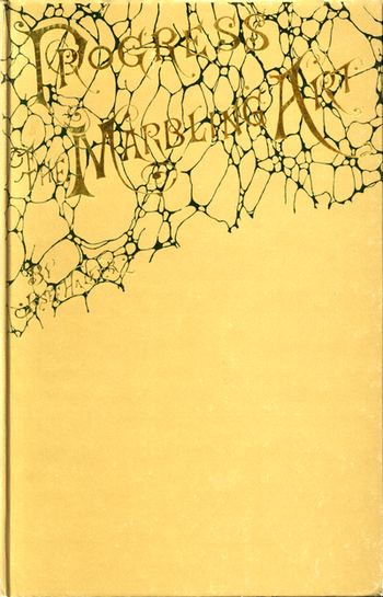 The Progress of the Marbling Art, from Technical Scientific Principles
With a Supplement on the Decoration of Book Edges