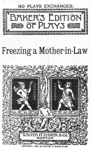 Freezing a Mother-in-Law; or, Suspended Animation: A farce in one act Freezing a Mother-in-Law; or, Suspended Animation: A farce in one act