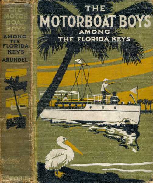 Louis Arundel - Motor Bot Çocukları Florida Keys Arasında; Ya da Liderlik İçin Mücadele