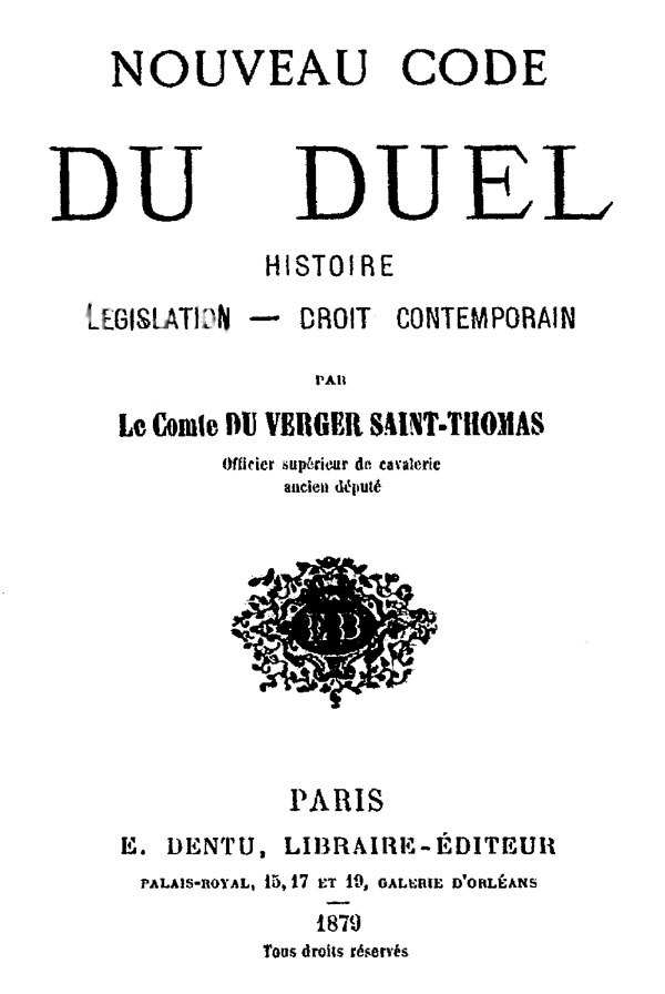 Nouveau Code du Duel: Histoire, Législation, Droit Contemporain Nouveau Code du Duel: Histoire, Législation, Droit Contemporain