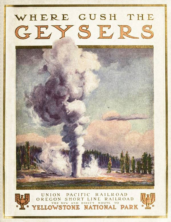To Geyserland
Union Pacific-Oregon Short Line Railroads to the Yellowstone National Park