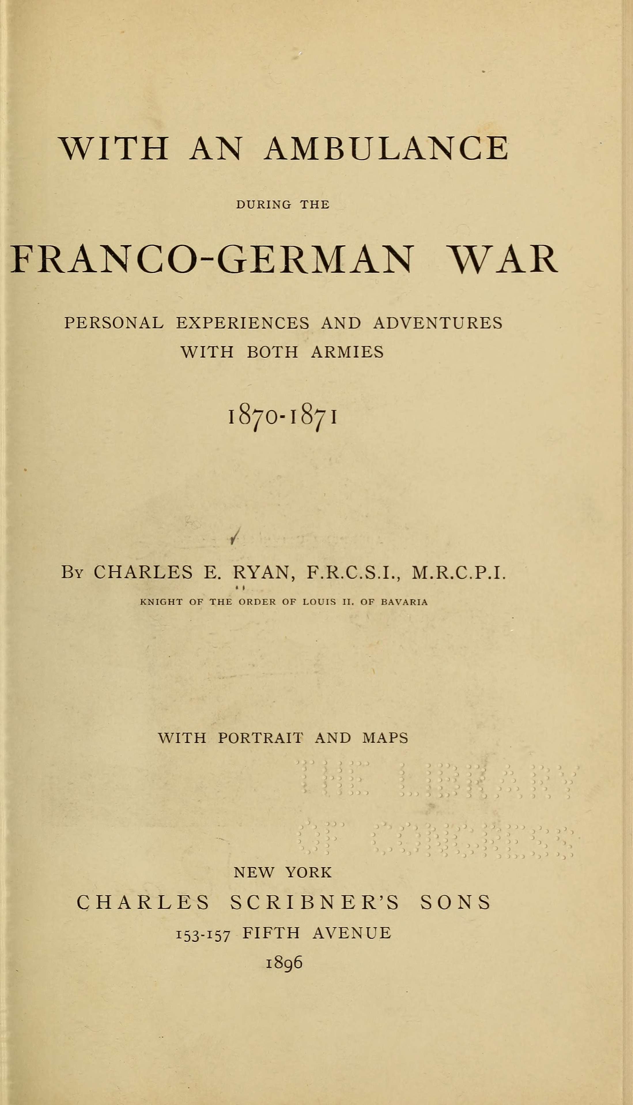 With an Ambulance During the Franco-German War Personal Experiences and Adventures with Both Armies, 1870-1871 With an Ambulance During the Franco-German War Personal Experiences and Adventures with Both Armies, 1870-1871