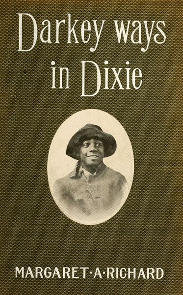 Darkey Ways in Dixie Darkey Ways in Dixie