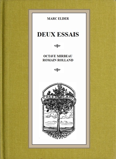Deux essais: Octave Mirbeau, Romain Rolland Deux essais: Octave Mirbeau, Romain Rolland