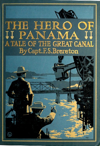 The Hero of Panama: A Tale of the Great Canal The Hero of Panama: A Tale of the Great Canal