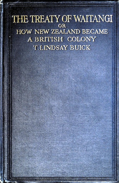 The Treaty of Waitangi; or, how New Zealand became a British Colony The Treaty of Waitangi; or, how New Zealand became a British Colony