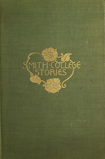 Smith College Stories
Ten Stories by Josephine Dodge Daskam