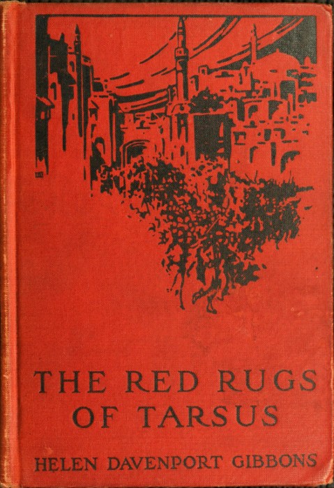 The Red Rugs of Tarsus: A Woman's Record of the Armenian Massacre of 1909 The Red Rugs of Tarsus: A Woman's Record of the Armenian Massacre of 1909