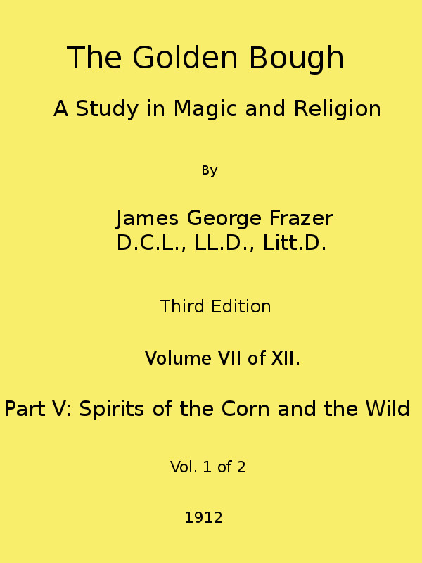 James George Frazer - Altın Dal: Büyü ve Din Araştırması (Üçüncü Baskı, 12 Ciltten 7.Cilt)