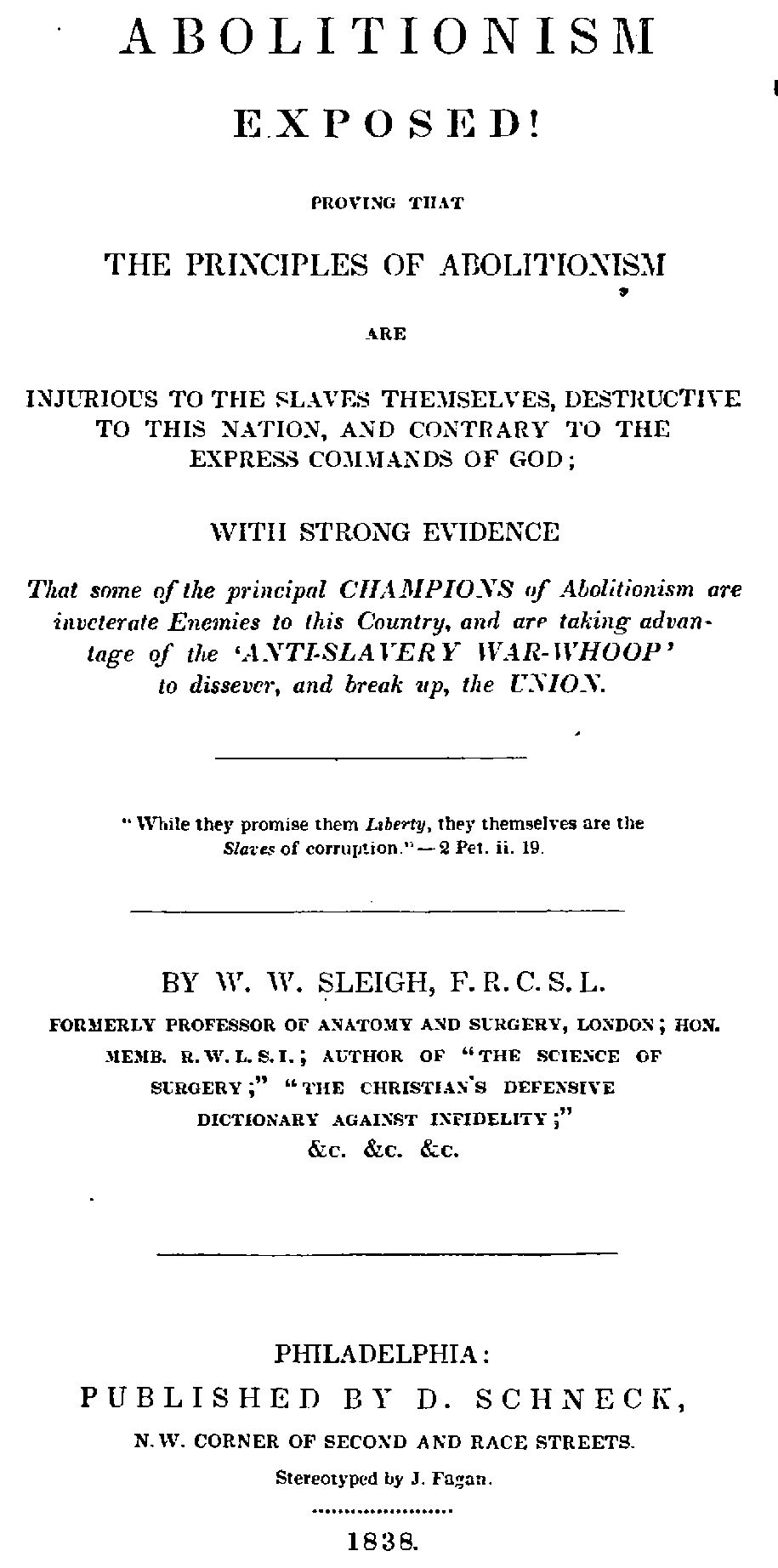 Abolitionism Exposed!
Proving the the Principles of Abolitionism are Injurious to the Slaves Themselves, Destructive to This Nation, and Contrary to the Express Commands of God