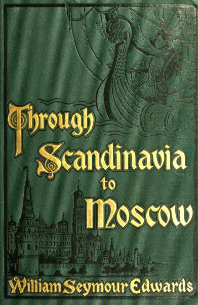 Through Scandinavia to Moscow Through Scandinavia to Moscow