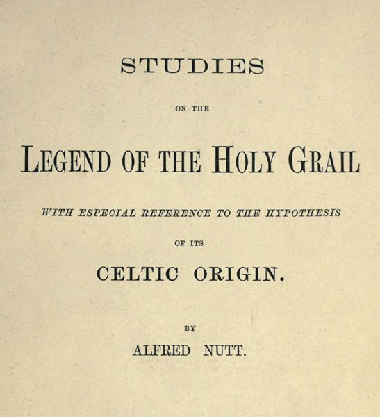 Studies on the Legend of the Holy Grail
With Especial Reference to the Hypothesis of Its Celtic Origin