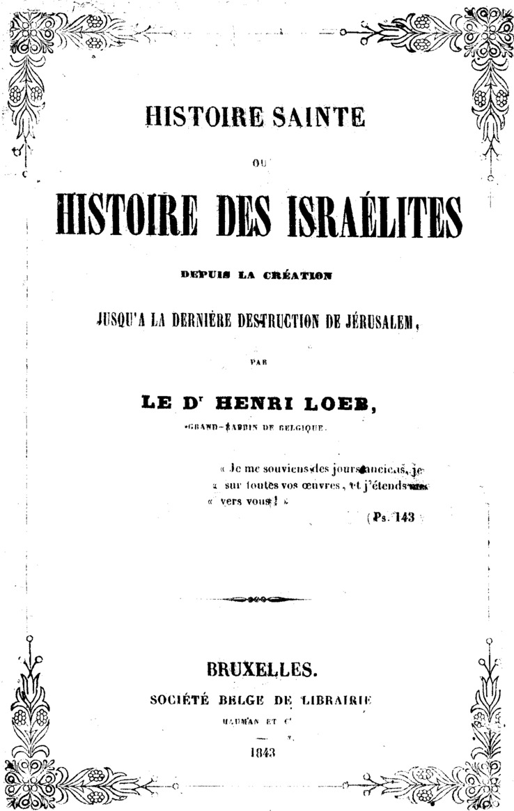 Histoire Sainte; ou, Histoire des Israélites Depuis La Création, Jusqu'a La Dernière Destruction De Jérusalem Histoire Sainte; ou, Histoire des Israélites Depuis La Création, Jusqu'a La Dernière Destruction De Jérusalem