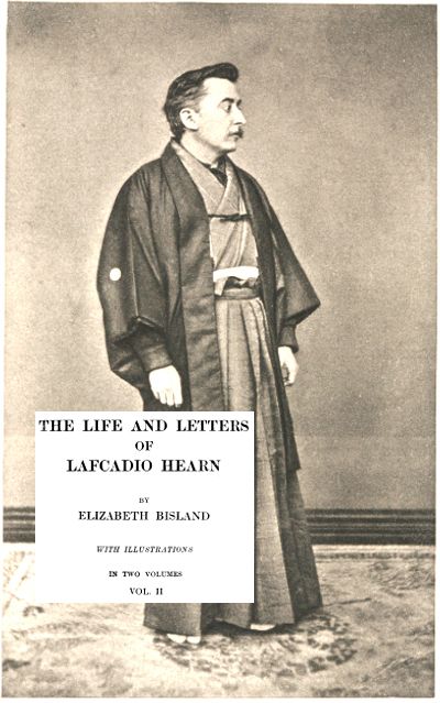 The Life and Letters of Lafcadio Hearn, Volume 2 The Life and Letters of Lafcadio Hearn, Volume 2