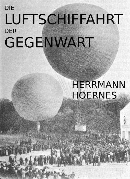 Die Luftschiffahrt der Gegenwart Die Luftschiffahrt der Gegenwart