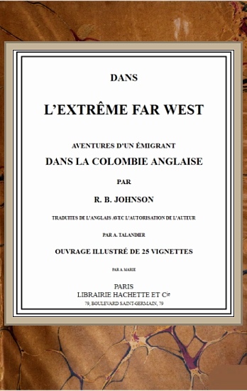 Dans l'extrême Far West: Aventures d'un émigrant dans la Colombie anglaise Dans l'extrême Far West: Aventures d'un émigrant dans la Colombie anglaise