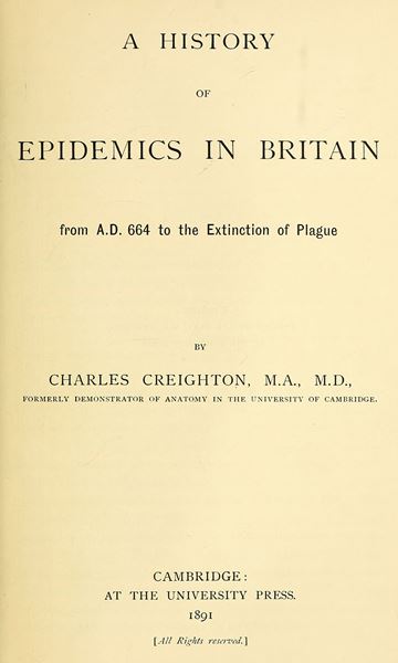 A History of Epidemics in Britain, Volume 1 (of 2)
From A.D. 664 to the Extinction of Plague