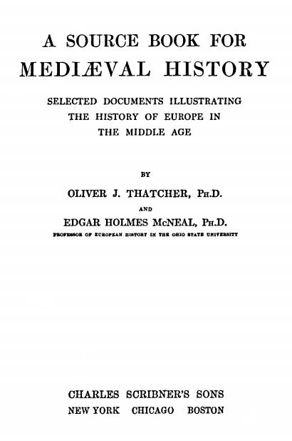 A Source Book for Mediæval History Selected Documents illustrating the History of Europe in the Middle Age A Source Book for Mediæval History Selected Documents illustrating the History of Europe in the Middle Age