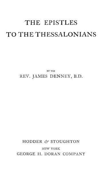 The Expositor's Bible: The Epistles to the Thessalonians