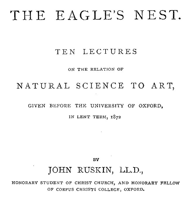 The Eagle's Nest
Ten Lectures on the Relation of Natural Science to Art, Given Before the University of Oxford, in Lent Term, 1872