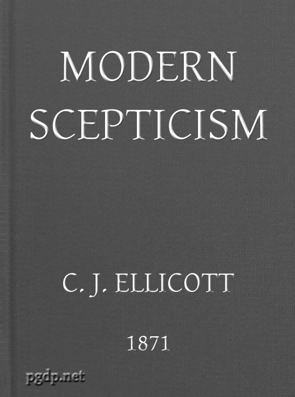 Modern Skepticism A Course of Lectures Delivered at the Request of the Christian Evidence Society Modern Skepticism A Course of Lectures Delivered at the Request of the Christian Evidence Society