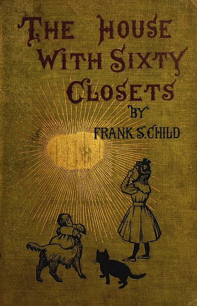 The House With Sixty Closets: A Christmas Story for Young Folks and Old Children The House With Sixty Closets: A Christmas Story for Young Folks and Old Children