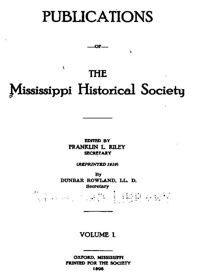 Publications of the Mississippi Historical Society, Volume 01 (of 14), 1898 Publications of the Mississippi Historical Society, Volume 01 (of 14), 1898