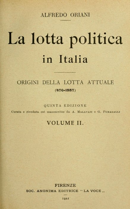 La lotta politica in Italia, Volume 2 (of 3) Origini della lotta attuale (476-1887); Quinta edizione La lotta politica in Italia, Volume 2 (of 3) Origini della lotta attuale (476-1887); Quinta edizione