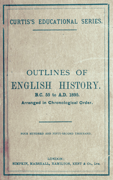 Outlines of English History from B.C. 55 to A.D. 1895 Arranged in Chronological Order Outlines of English History from B.C. 55 to A.D. 1895 Arranged in Chronological Order