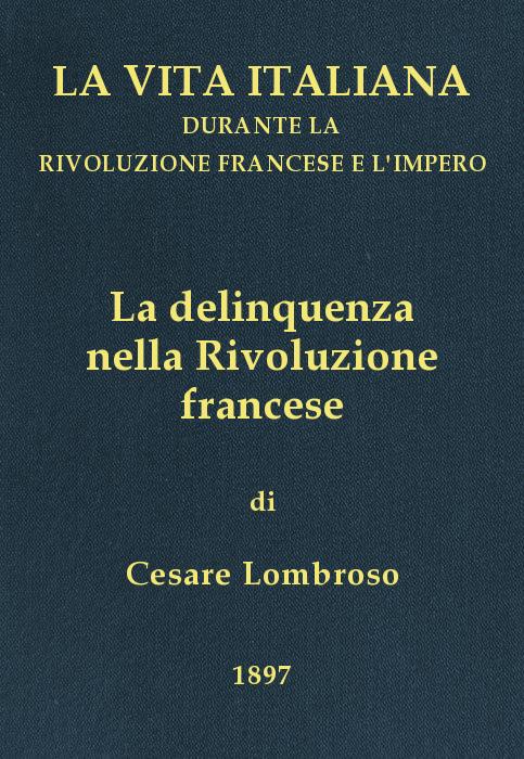 La delinquenza nella Rivoluzione francese
La vita italiana durante la Rivoluzione francese e l'Impero