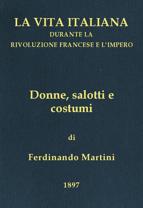Donne, salotti e costumi
La vita italiana durante la Rivoluzione francese e l'Impero