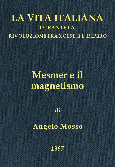 Mesmer e il magnetismo
La vita italiana durante la Rivoluzione francese e l'Impero