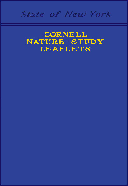 Cornell Nature-Study Leaflets
Being a selection, with revision, from the teachers' leaflets, home nature-study lessons, junior naturalist monthlies and other publications from the College of Agriculture, Cornell University, Ithaca, N.Y., 1896-1904