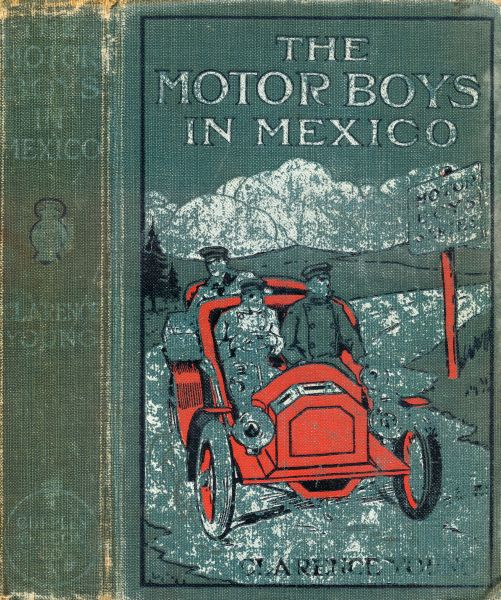 The Motor Boys in Mexico; Or, The Secret of the Buried City The Motor Boys in Mexico; Or, The Secret of the Buried City