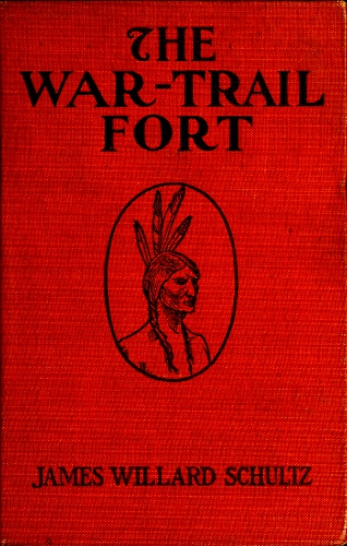 The War-Trail Fort: Further Adventures of Thomas Fox and Pitamakan The War-Trail Fort: Further Adventures of Thomas Fox and Pitamakan