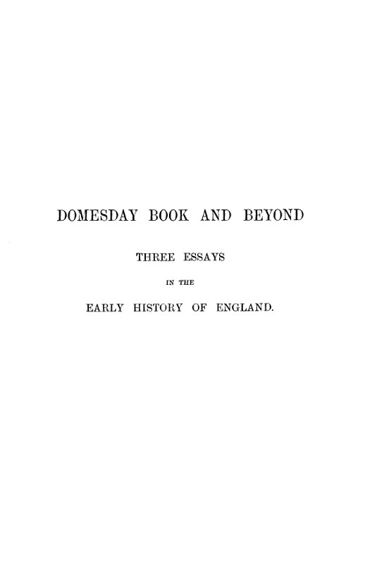 Domesday Book and Beyond: Three Essays in the Early History of England