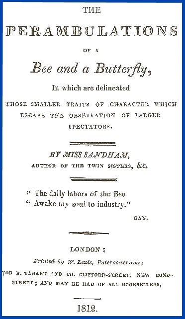The Perambulations of a Bee and a Butterfly, In which are delineated those smaller traits of character which escape the observation of larger spectators. The Perambulations of a Bee and a Butterfly, In which are delineated those smaller traits of character which escape the observation of larger spectators.