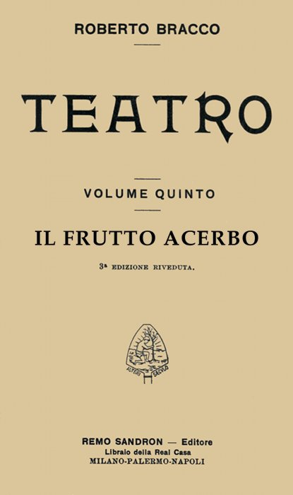 Il frutto acerbo: Commedia in tre atti