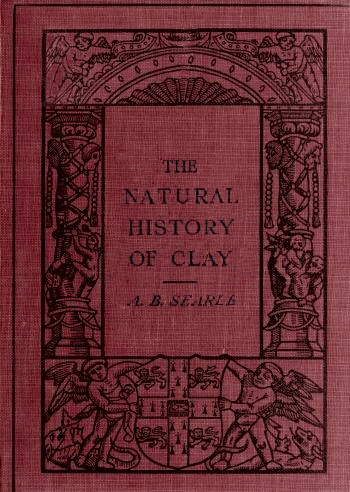 The Natural History of Clay The Natural History of Clay