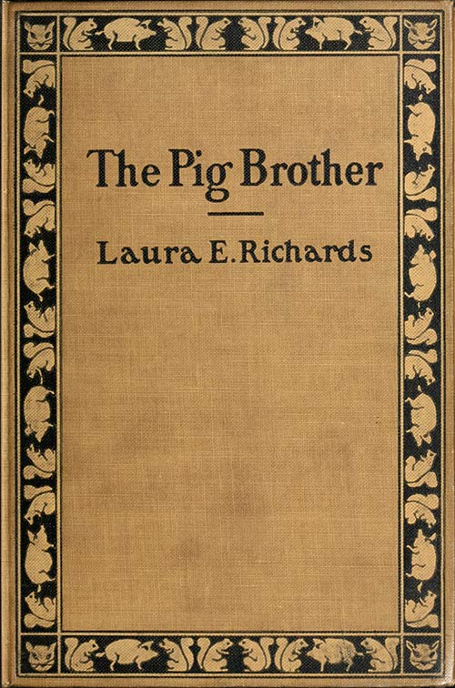The Pig Brother, and Other Fables and Stories A Supplementary Reader for the Fourth School Year The Pig Brother, and Other Fables and Stories A Supplementary Reader for the Fourth School Year