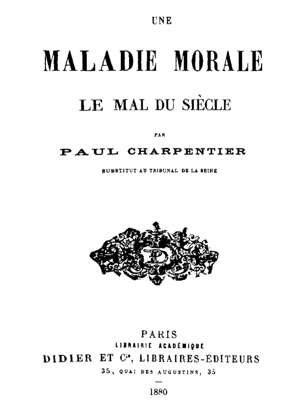 Une Maladie Morale: Le mal du siècle Une Maladie Morale: Le mal du siècle