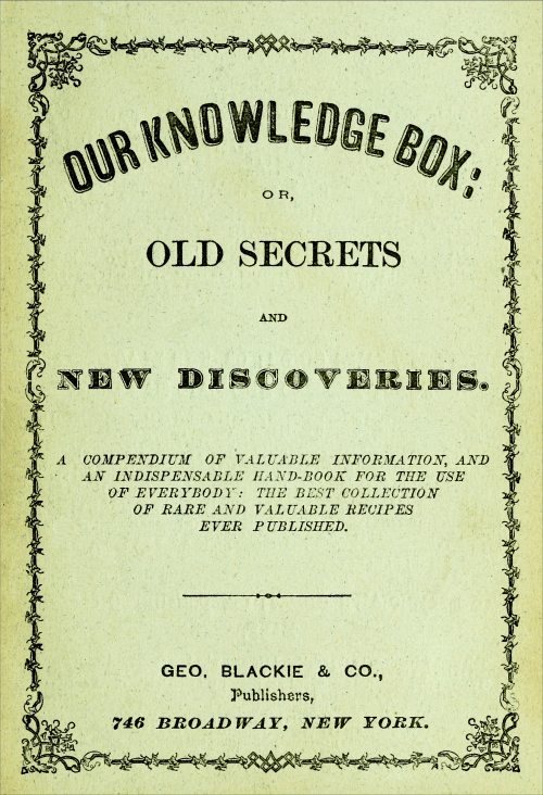 Our Knowledge Box; or, Old Secrets and New Discoveries.
