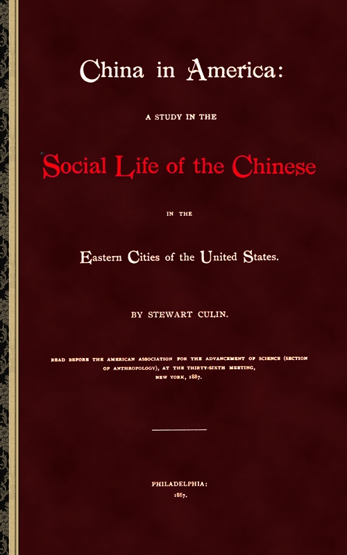 China in America
A study in the social life of the Chinese in the eastern cities of the United States